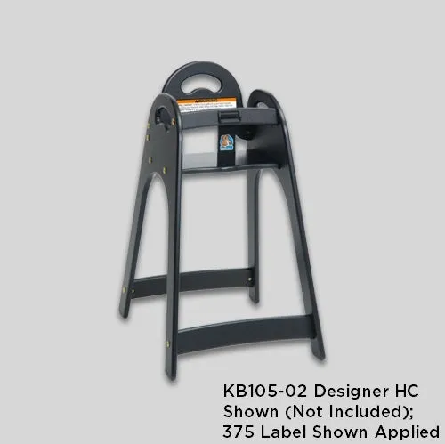 375 - WARNING LABEL for Koala KB105 Designer, KB615 Stowe, KB850/KB950 Diner, KB833 ECO, and KB866/KB67/KB888/KB966/KB977 KidSitter High Chairs