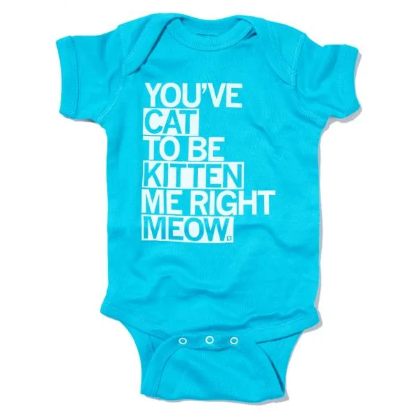 Cat To Be Kitten Me Text Onesie